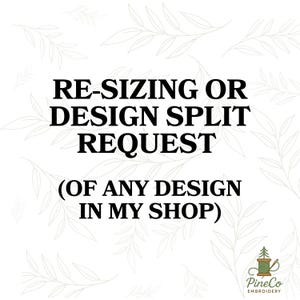 Pode incluir: Um gráfico branco com texto preto que diz RE-SIZING OR DESIGN SPLIT REQUEST (OF ANY DESIGN IN MY SHOP) com um fundo de padrão de folhas cinza claro e um pequeno logotipo no canto inferior direito com uma bobina verde e um pinheiro.