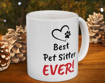 Personalized Best Pet Sitter Ever Mug, Best Dog Sitter, Best Cat Sitter, Thank You Gift, Appreciation, Gift from Dog, Present from Cat