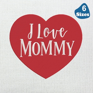 Ich liebe Mama, Muttertag Applikation Maschinenstickerei, Muttertag Applikation, Mama & Mummy, 6 Größen, Instant Download.
