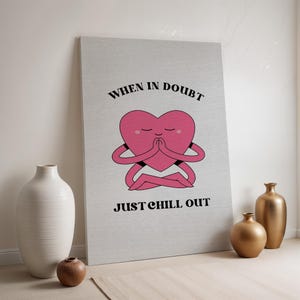 Tela "Just Chill Out", poster "Meditazione a forma di cuore", stampa da parete "Zen" con cartoni animati, citazione positiva divertente, decorazione yoga incorniciata, tela "Mente calma"