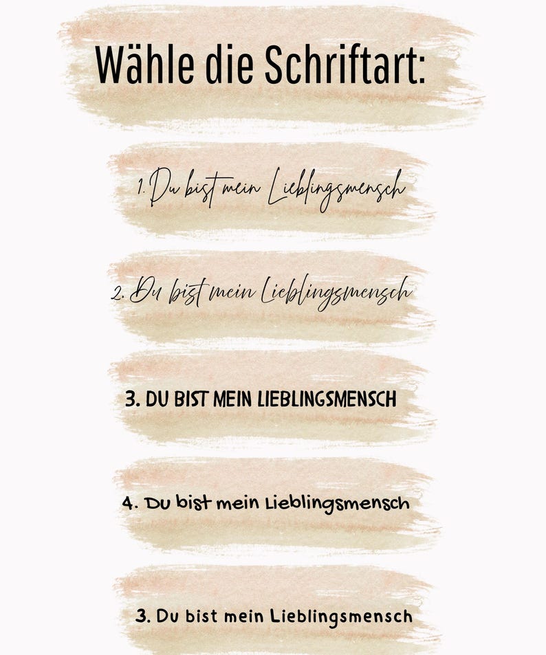 May include: An image with the text "W&auml;hle die Schriftart:" at the top, followed by five lines of text in German, each on a beige brushstroke background. The text options include variations of "Du bist mein Lieblingsmensch."