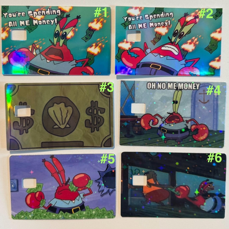 May include: A set of six credit card skins featuring Mr. Krabs from Spongebob Squarepants. The designs include Mr. Krabs with money, dollar bill graphics, and phrases like "You're Spending All ME Money!" and "OH NO ME MONEY!"