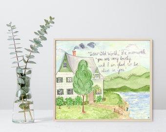 Anne of Green Gables Art Print - 'Dear Old World' Literary Quote, Watercolor Literary Art, L.M. Montgomery Art, Green Gables painting