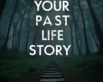 May include: An image with the text "YOUR PAST LIFE STORY" in large white letters. The background is a dark, misty forest with a stone staircase leading towards a bright opening. The bottom of the image contains additional text.