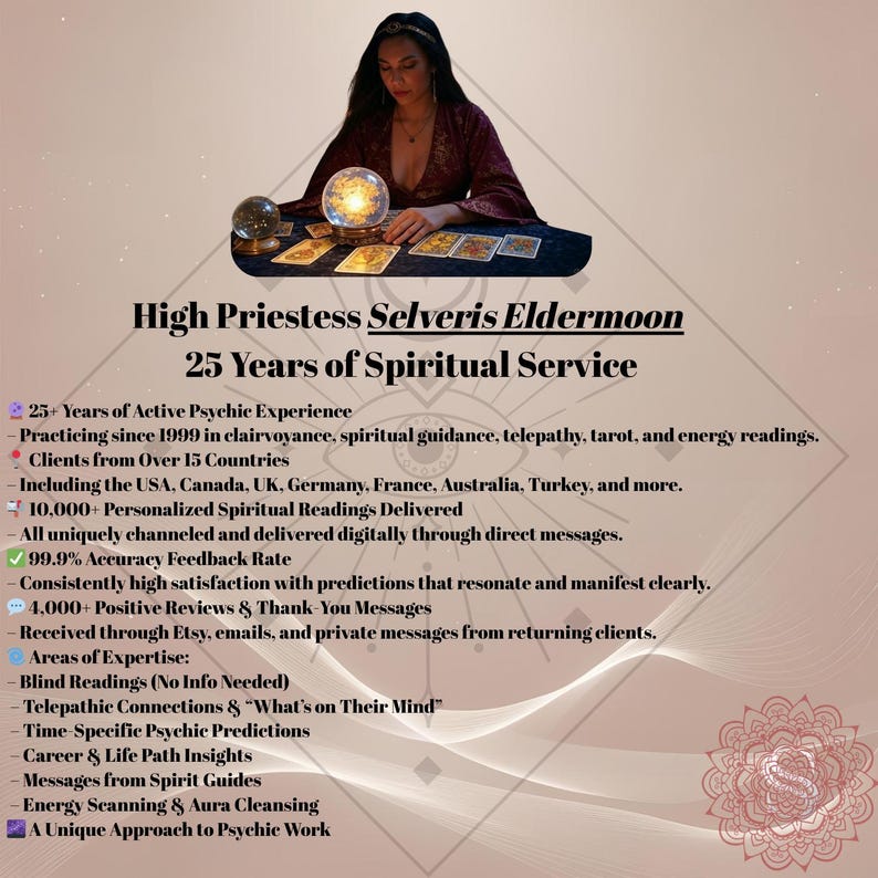 May include: An image featuring a woman with long dark hair, adorned with a headband, seated at a table with tarot cards and a crystal ball. Text reads "High Priestess Selveris Eldermoon, 25 Years of Spiritual Service."