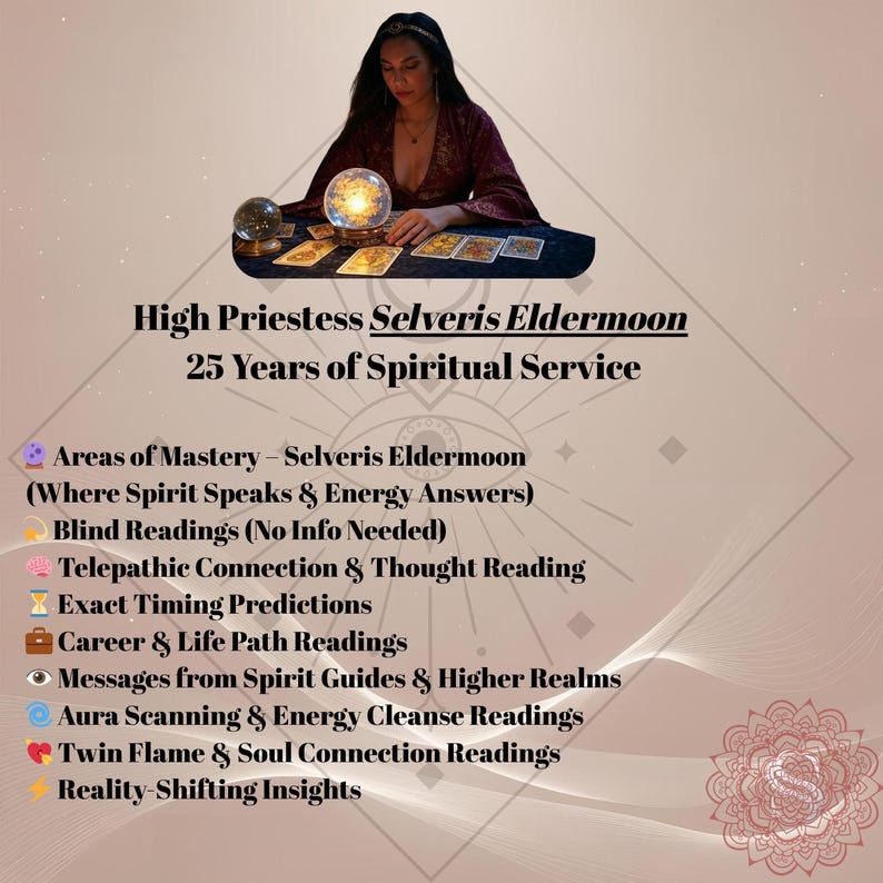 May include: An image featuring a woman in a burgundy dress with a crystal ball and tarot cards. Text reads "High Priestess Selveris Eldermoon, 25 Years of Spiritual Service." Additional text lists areas of mastery including readings and insights.