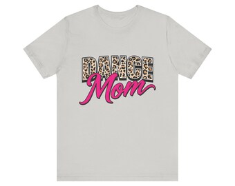 Dance Mom Tee - Leopard Print Graphic - Gift for Dance Moms
