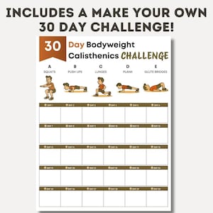 May include: A printable 30-day bodyweight calisthenics challenge chart. The chart includes illustrations of squats, push-ups, lunges, plank, and glute bridges. The text at the top reads, "INCLUDES A MAKE YOUR OWN 30 DAY CHALLENGE!"