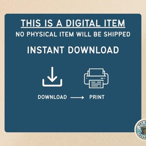 May include: A blue and white graphic with the text "This is a digital item. No physical item will be shipped. Instant download. Download - Print."  The graphic also includes a download icon and a printer icon.