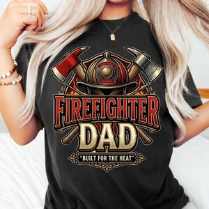 Firefighter Dad Built For The Heat PNG: Firefighter Dad PNG, Fireman Hero, First Responder, Father Day Design (Digital Download)