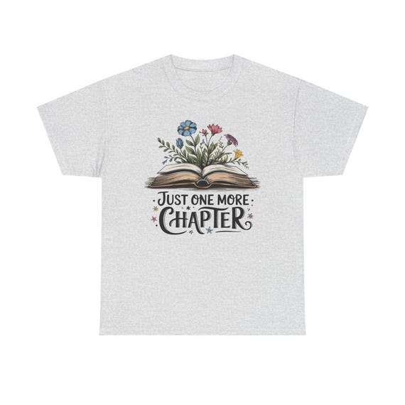 Book Lover Unisex Tee, Just One More Chapter Shirt, Reading Gift, Bookish Graphic Tee, Novel Reader T-Shirt, Bibliophile Clothing