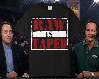 RAW IS TAPED
