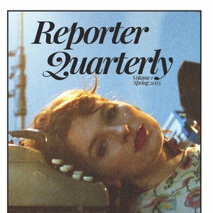 Reporter Quarterly Volume 1 (Spring 2025) – Poetry and Photography zine