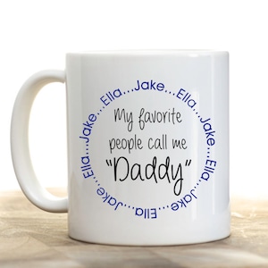 My favorite people call me Daddy, Personalized Fathers Day Mug, Coffee Mug for Dad, Gift for Dad, Fathers Day Gift, Christmas Gift image 1