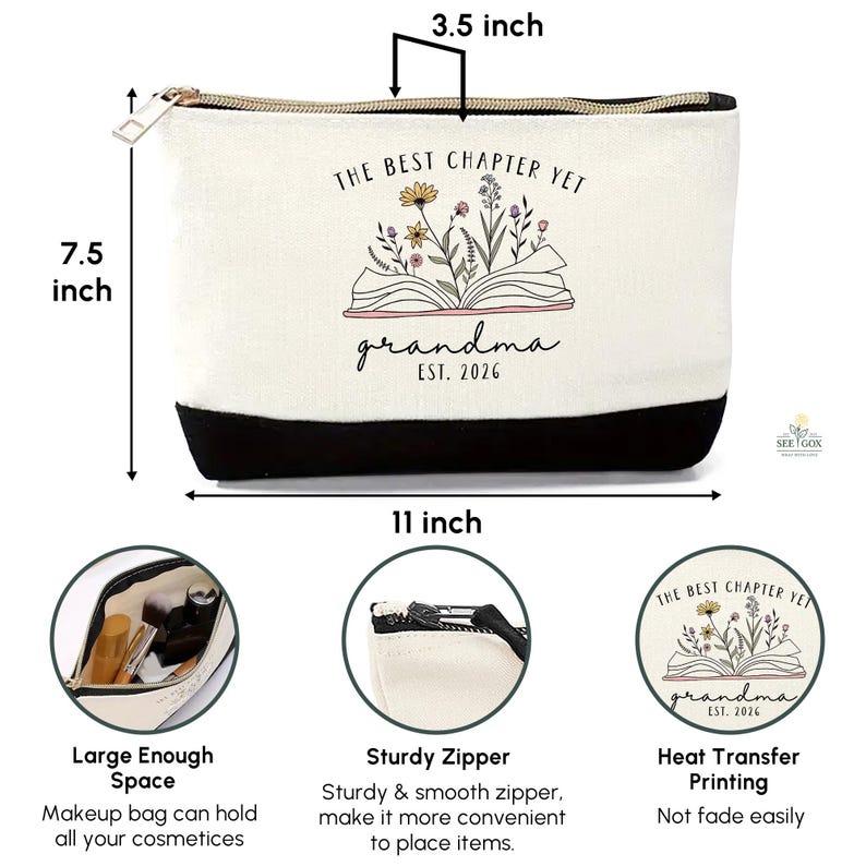 May include: A white cosmetic bag with a black base, measuring 11 inches wide, 7.5 inches high, and 3.5 inches deep. The bag features the text "THE BEST CHAPTER YET grandma EST. 2026" with a floral design. It has a sturdy zipper.