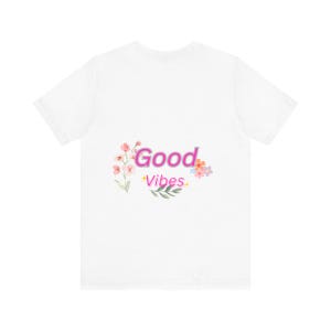 Positive Vibes T-Shirt, Inspirational T-Shirt, Motivations-Shirt, Unisex Grafik-Top, Happy Feelings Kleidung