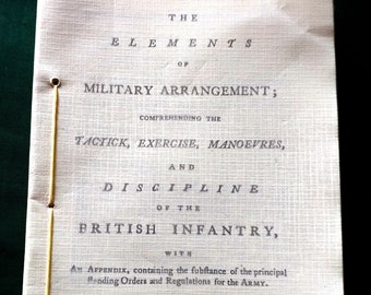 The Elements of Military Arrangement, and of the Discipline of War; Adapted to the Practice of the British Infantry