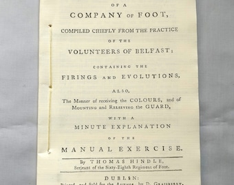 The Exercise of a Company of Foot, Compiled Chiefly of the Volunteers of Belfast - Thomas Hindle