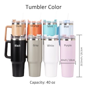 May include: A collection of insulated tumblers in various colors, including black, gray, white, purple, blue, mint, orange, and dusk. Each tumbler has a handle, a lid, and a straw. The tumblers are 10.5 inches / 26.5cm tall and 4 inches / 10cm wide, with a capacity of 40 oz.