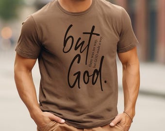 Comfort Colors But God Shirt Father's Day Gift Christian Apparel Religious Inspired Tee Christian Clothing Motivational Faith Tee Jesus Tee
