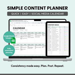 May include: A laptop computer displaying a Google Sheets spreadsheet with the title "CALENDAR" and a second window titled "CONTENT IDEAS". The text "SIMPLE CONTENT PLANNER" is displayed above the laptop. The text "QUICK | EASY | SOCIAL MEDIA CALENDAR" is displayed below the text "SIMPLE CONTENT PLANNER". The text "Google Sheets Template" is displayed in a green box on the left side of the laptop screen. The text "Fully automated planning" is displayed in a green box below the Google Sheets Template box. The text "Consistency made easy. Plan. Post. Repeat." is displayed below the laptop.
