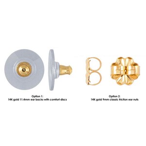 May include: Two options for 14k gold earring backs. Option 1: 11.4mm ear backs with comfort discs. Option 2: 9mm classic friction ear nuts.
