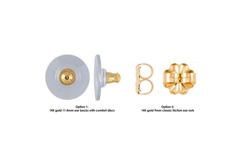 May include: Two options for 14k gold earring backs. Option 1: 11.4mm ear backs with comfort discs. Option 2: 9mm classic friction ear nuts.
