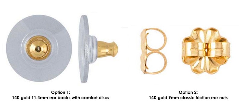 May include: Two options for earring backs are shown. Option 1 features 14K gold 11.4mm ear backs with comfort discs. Option 2 shows 14K gold 9mm classic friction ear nuts. The image displays the backs in detail.