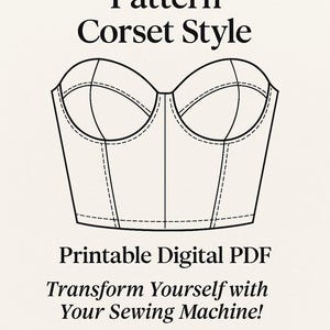 Puede incluir: Un dibujo lineal en blanco y negro de un patrón de costura de bustier estilo corsé. El texto en la parte superior dice "Bustier Sewing Pattern Corset Style". Debajo del dibujo, el texto dice "PDF digital imprimible ¡Transfórmate con tu máquina de coser! Incluye 3 tallas."