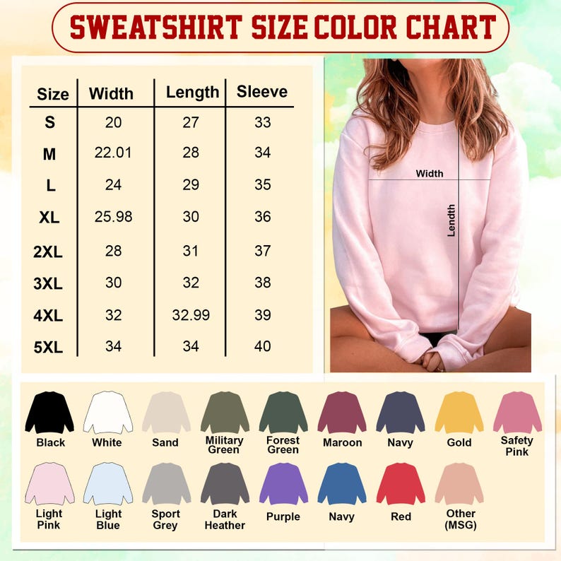 May include: A sweatshirt size and color chart. The chart displays sizes S to 5XL with width, length, and sleeve measurements in inches. Color options include black, white, sand, military green, forest green, maroon, navy, gold, and safety pink.