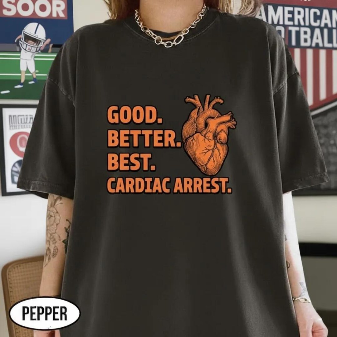 Good Better Best Cardiac Arrest Shirt, Football Cheer Shirt, Chicago ...