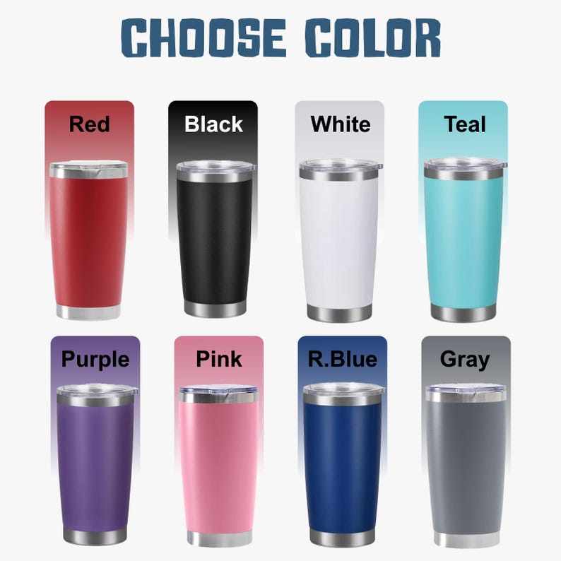 May include: A selection of insulated tumblers in various colors, including red, black, white, teal, purple, pink, royal blue, and gray. Each tumbler has a silver rim and base, with the text "CHOOSE COLOR" at the top.
