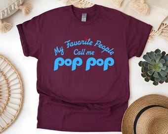 Pop Pop Shirt – Phillies-Inspired Custom Name Shirt, Funny Grandpa Tee, My Favorite People Call Me Pop Pop, Father's Day Gift for Poppy
