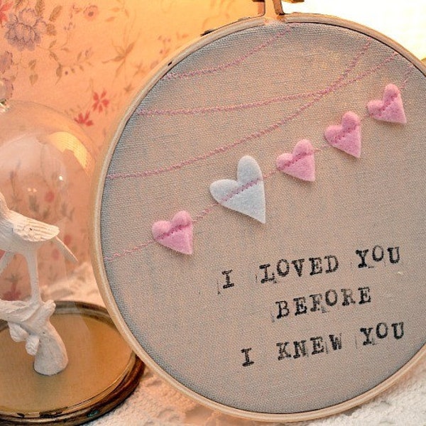 I Loved You Before I Knew You - Baby Embroidery Hoop Wall Art