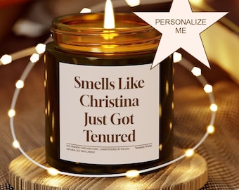Teacher Gifts Personal Professor You Just Got Tenured Custom Soy Scented Candle Funny Unique Personalized For Teacher Instructor Academic