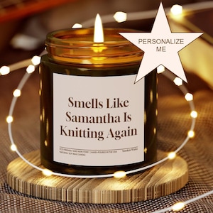 Gift Knitting Person Personalized Knitting Gift Smells Like She&#39;s Knitting Again Custom Scented Soy Candle Hobby Funny Unique For Knitters