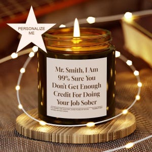 Coworker Gift Personal Boss Appreciation Personalized Custom Soy Scented Candle Funny Office Credit for Doing Job Day Unique for Manager