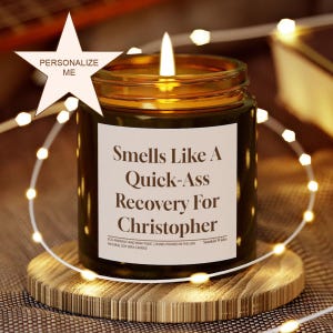 Personalized Recovery Gift Quick-Ass Recovery For Name Custom Soy Scented Candle Funny Humor Get Well Soon Surgery Present For Women Girls