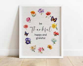 BE THANKFUL HAPPY and Grateful Printable Wall Art | Instant Download | Seasonal Printable | Spring Wall Art | Spring Home Décor | Typography