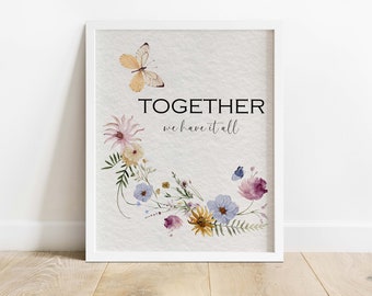 TOGETHER WE HAVE It All Printable Wall Art | Instant Download | Seasonal Printable | Spring Wall Art | Spring Home Décor | Typography