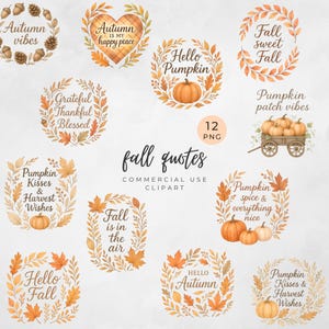 May include: A collection of watercolor fall-themed clip art with various quotes and illustrations. The designs include pumpkins, leaves, and wreaths, with phrases like "Autumn vibes" and "Hello Pumpkin". The words "fall quotes" are also visible.