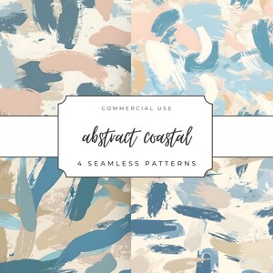 May include: A digital collection of four seamless patterns featuring abstract brushstrokes in shades of blue, beige, and cream. The central text overlay reads: COMMERCIAL USE, abstract coastal, 4 SEAMLESS PATTERNS. The design displays varied paint textures.