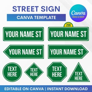 May include: A collection of green street sign templates featuring white text that reads YOUR NAME ST or TEXT HERE. The set includes rectangular, arrow-shaped, circular, diamond, octagonal, and triangular signs with a Canva logo and text.