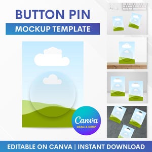 May include: A button pin mockup template with a blue and white sky and green landscape design. The text "BUTTON PIN MOCKUP TEMPLATE" is at the top. The Canva logo is in the bottom right corner. The text "EDITABLE ON CANVA | INSTANT DOWNLOAD" is at the bottom.