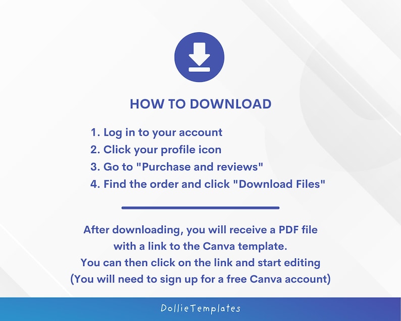 May include: A white and blue graphic with the text "HOW TO DOWNLOAD" and numbered steps for downloading a file. The steps include logging in, clicking a profile icon, going to purchases, and downloading files. The image also includes the text "DollieTemplates".