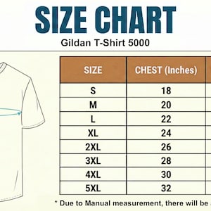 May include: Size chart for Gildan T-Shirt 5000, showing chest and length measurements in inches for sizes S to 5XL. Includes a diagram of a t-shirt with chest and length indicators. The text "SIZE CHART" is at the top.