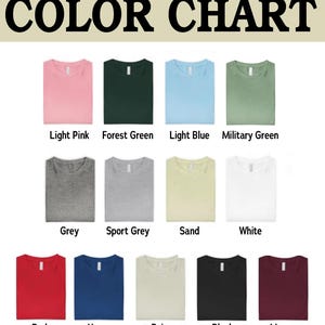 May include: A color chart displaying various t-shirt colors. The chart includes shades like light pink, forest green, light blue, military green, grey, sport grey, sand, white, red, navy, beige, black, and maroon. The text "COLOR CHART" is at the top.