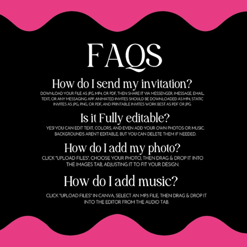 May include: Black background with white text and pink wavy accents. The text reads "FAQs" followed by questions about sending, editing, adding photos, and adding music to an invitation.