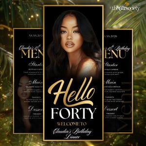 May include: Black and gold birthday dinner menu with a woman's portrait. The menu reads "Hello Forty" and "Welcome to Claudia's Birthday Dinner". The menu includes starters, main courses, and desserts.
