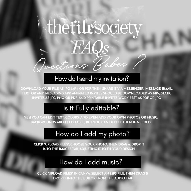 May include: A monochrome graphic with the text "thefilesociety FAQS Questions Babes?" and answers to common questions about digital invitations. The questions include how to send, edit, add photos, and add music to the invitations.